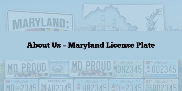 About Us – Maryland License Plate
