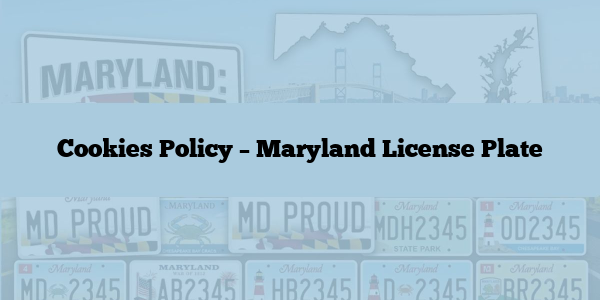 Cookies Policy – Maryland License Plate
