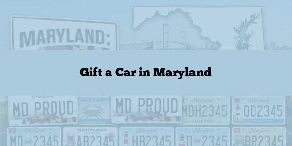 Gift a Car in Maryland