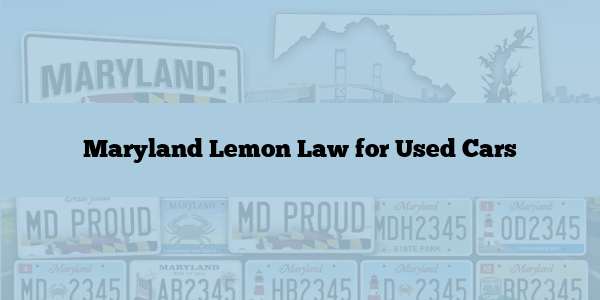 Maryland Lemon Law for Used Cars