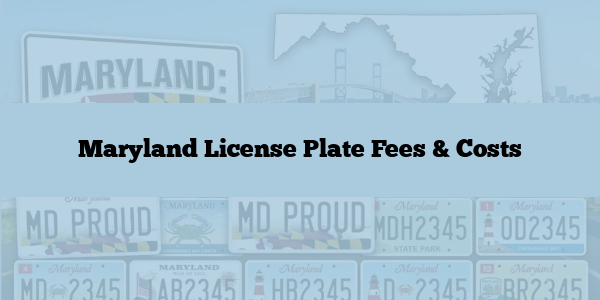 Maryland License Plate Fees & Costs