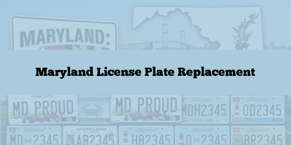 Maryland License Plate Replacement