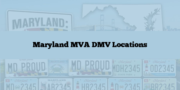 Maryland MVA DMV Locations
