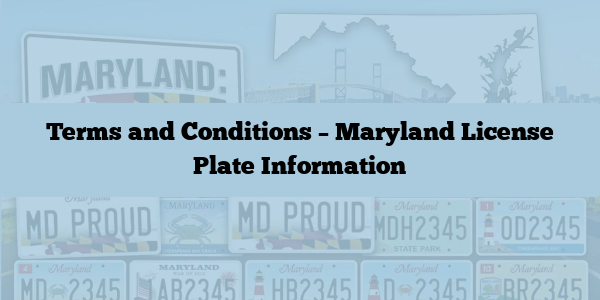 Terms and Conditions – Maryland License Plate Information
